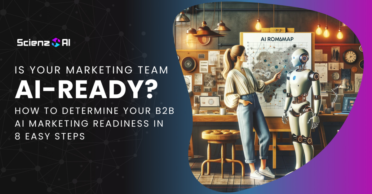 How to Determine Your B2B AI Marketing Readiness in 8 Easy Steps